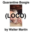 Quarantine Boogie (LOCO)